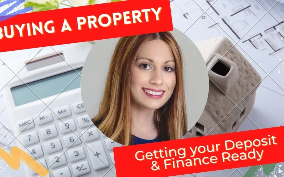 Buying a Property – Organising Your Deposit & Finance