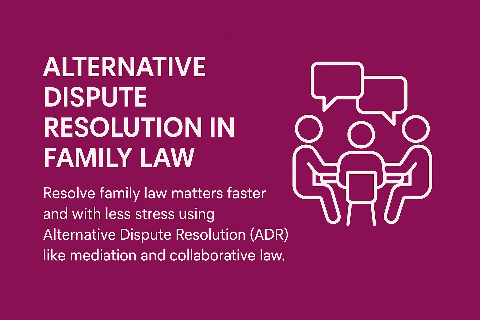 Alternative Dispute Resolution in Family Law